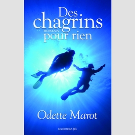 Des chagrins pour rien