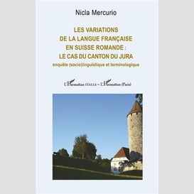 Les variations de la langue française en suisse romande : le cas du canton du jura
