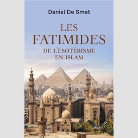 Les fatimides - de l'esoterisme en islam