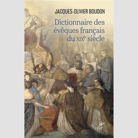 Dictionnaire des eveques francais du xixe siecle