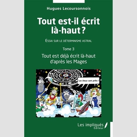 Tout est-il écrit là-haut