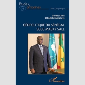 Géopolitique du sénégal sous macky sall