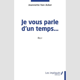 Je vous parle d'un temps...