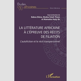 La littérature africaine à l'épreuve des récits de filiation