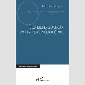 Les liens sociaux en univers néolibéral