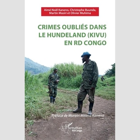 Crimes oubliés dans le hundeland (kivu) en rd congo