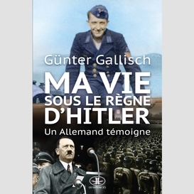 Ma vie sous le règne d'hitler