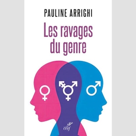 Les ravages du genre - femmes et hommes ne sont plus des identites