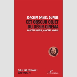 Cet obscur objet du désir-cinéma