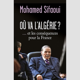 Où va l'algérie ?... et les conséquences pour la france
