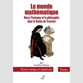 Le monde mathematique - marco trevisano et la philosophie dans la venise du trecento