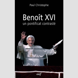 Benoît xvi : un pontificat contrasté