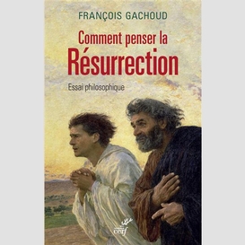 Comment penser la résurrection