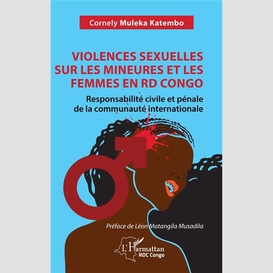 Violences sexuelles sur les mineures et les femmes en rd congo