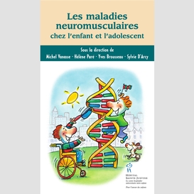 Maladies neuromusculaires chez l'enfant et l'adolescent (les)