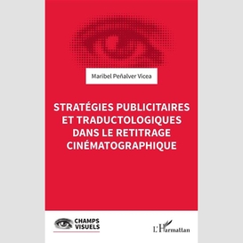 Stratégies publicitaires et traductologiques dans le retitrage cinématographique