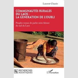 Communautés rurales du laos : la génération de l'oubli