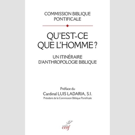 Qu'est-ce que l'homme ? - un itineraire d'anthropologie biblique