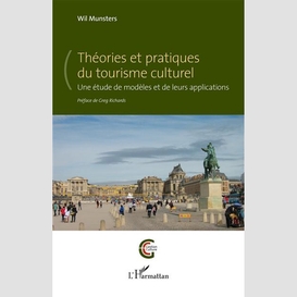 Théories et pratiques du tourisme culturel