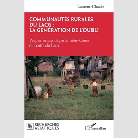 Communautés rurales du laos : la génération de l'oubli