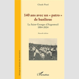 140 ans avec un « patro » de banlieue