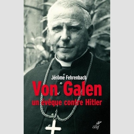 Von galen, un évêque contre hitler