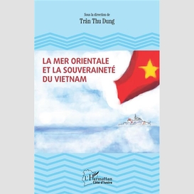 La mer orientale et la souveraineté du vietnam