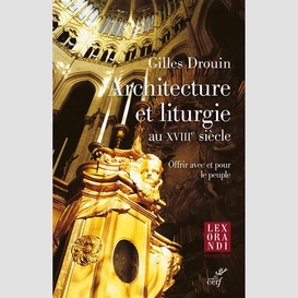 Architecture et liturgie au xviiie siecle