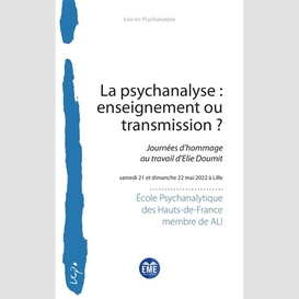 La psychanalyse : enseignement ou transmission ?