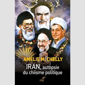 Iran. autopsie du chiisme politique