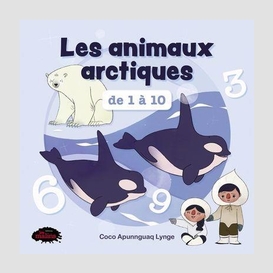 Animaux arctiques de 1 a 10 (les)