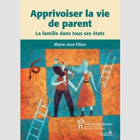 Apprivoiser la vie de parent