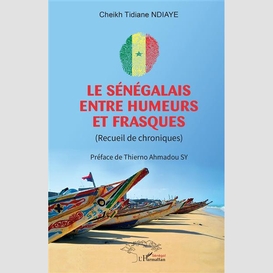 Le sénégalais entre humeurs et frasques