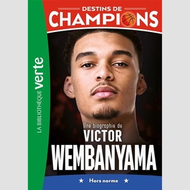 Une biographie de victor wembanyama