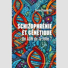 Schizophrenie et genetique