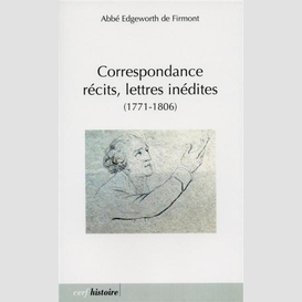 Correspondance, récits, lettres inédites