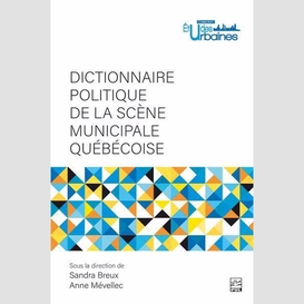 Dictionnaire politique de la scène municipale québécoise