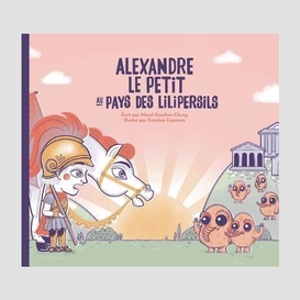 Alexandre le petit au pays des lilipersi