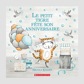 Petit tigre fete son anniversaire (le)