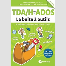 Tda/h chez les ados - la boîte à outils (2e édition)