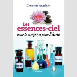 Les essences-ciels pour le corps et pour l'âme