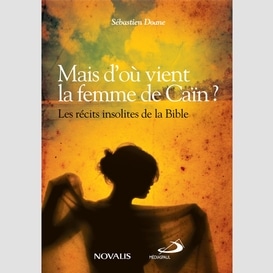 Mais d'où vient la femme de caïn ?