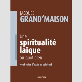 Une spiritualite laique au quotidien