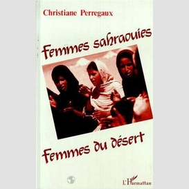 Femmes sahraouies, femmes du désert