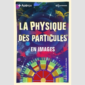 La physique des particules en images