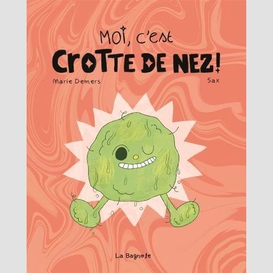 Moi, c'est crotte de nez