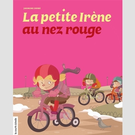 La petite irène au nez rouge