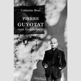 Pierre guyotat. essai biographique