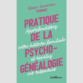 Pratique de la psychogenealogie