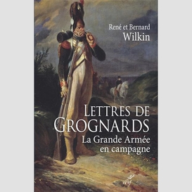 Lettres de grognards - la grande armee en campagne